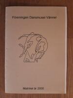 F&ouml;reningen Dansmusei V&auml;nner. Matrikel &aring;r 2000