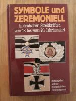 Symbole und Zeremoniell in deutschen Streitkr&auml;ften vom 18. bis zum 20. Jahrhundert