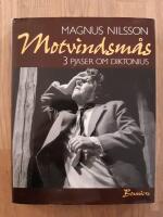 Motvindsm&aring;s : 3 pj&auml;ser om Diktonius