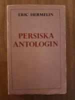 Persiska antologin : Eric Hermelins tolkningar
