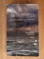 Antropocen : en ess&auml; om m&auml;nniskans tids&aring;lder
