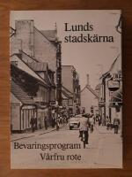 Lunds stadsk&auml;rna : bevaringsprogram