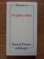 En plats i tiden : Proust IV