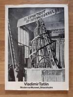 Vladimir Tatlin Moderna Museet Stockholm juli-sep 1968