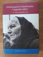 Schartauansk kvinnofromhet i tjugonde seklet : en religionsetnologisk studie = Schartauan female piety in the 20th century : an ethnological study of religion