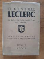 Le General Leclerc vu par ses compagnons de combat, pr&eacute;face de Madame Leclerc de Hauteclocque