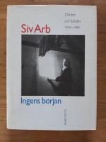 Ingens b&ouml;rjan : dikter och bilder 1959-1989