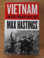 Vietnam: An Epic Tragedy: 1945-1975