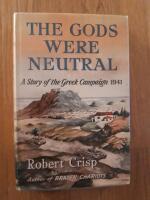 The gods were neutral : A story of the Greek campaign 1941