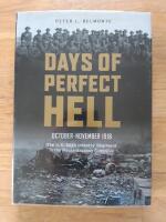 Days of perfect hell - the U.S. 26th infantry regiment in the Meuse-Argonne offensive oct - nov 1918