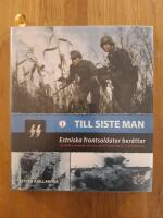 Estniska frontsoldater ber&auml;ttar : 20. Waffen-Grenadier-Division der SS (estnische Nr.1) p&aring; &ouml;stfronten