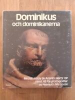 Dominikus och dominikanerna : Med en essay av Anselm Hertz OP, samt 48 f&auml;rgfotografier av Helmuth Nils Loose.