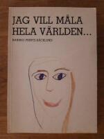 Jag vill m&aring;la hela v&auml;rlden ---