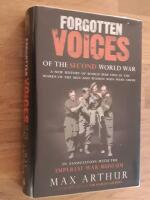 Forgotten voices of the second world war. A New History of World War Two in the Words of the Men and Women Who Were There