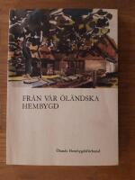 Fr&aring;n v&aring;r &Ouml;l&auml;ndska hembygd