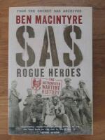 SAS: Rogue Heroes. The authorized wartime story.