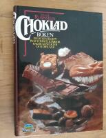 Chokladboken : 100 l&auml;ckra recept p&aring; efter&auml;tter, t&aring;rtor, kakor, konfekter och drycker
