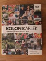 Kolonik&auml;rlek : rapport fr&aring;n en dr&ouml;m som lever