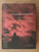 Tillsammansheten : en livsber&auml;ttelse i fotografier, m&aring;lningar, ord och form