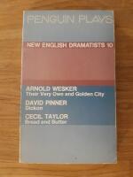 New English dramatists 10. Their Very Own and Golden City, Dickon, Bread and Butter. 