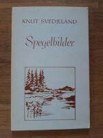Spegelbilder. Efterl&auml;mnade dikter 1937-1977