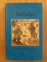Ballader : Sveriges medeltida ballader i urval