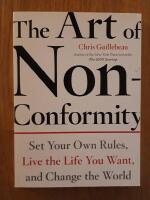 The art of non-conformity - set your own rules, live the life you want, and change the world