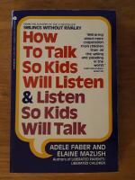 How to talk so kids will listen & Listen so kids will talk