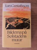 Bilderna p&aring; Solstadens murar : ess&auml;er om ont och gott
