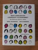 Makt, k&auml;nslor och ledarskap i klassrummet : hur EQ kan ge arbetsro i skolan