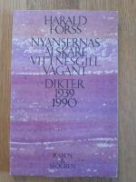 Nyansernas &auml;lskare - vittnesgill vagant : dikter 1939-1990