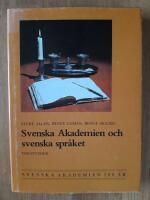 Svenska Akademien och Svenska Spr&aring;ket : tre Studier