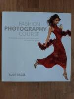 Fashion Photography Course: Principles, Practice, and Techniques: An Essential Guide