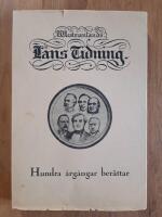 Westmanlands L&auml;ns Tidning. Hundra &aring;rsg&aring;ngar ber&auml;ttar.