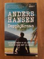 Depphj&auml;rnan : varf&ouml;r m&aring;r vi s&aring; d&aring;ligt n&auml;r vi har det s&aring; bra?
