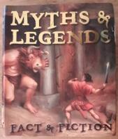 Myths & legends. Fact & Fiction