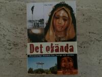Det ok&auml;nda - [&ouml;vernaturliga fenomen fr&aring;n Sverige och v&auml;rlden]