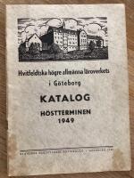 Hvitfeldtska h&ouml;gre allm&auml;nna l&auml;roverk i G&ouml;teborg Katalog h&ouml;stterminen 1949