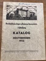 Hvitfeldtska h&ouml;gre allm&auml;nna l&auml;roverk i G&ouml;teborg Katalog h&ouml;stterminen 1952