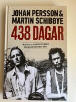 438 dagar : v&aring;r ber&auml;ttelse om storpolitik, v&auml;nskap och tiden som diktaturens f&aring;ngar