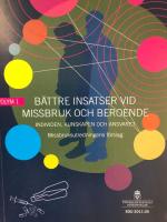 B&auml;ttre insatser vid missbruk och beroende.  SOU 2011:35