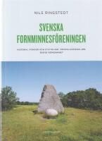 Svenska fornminnesf&ouml;reningen : historik, fonder och stiftelser, Monteliusmedaljen, &ouml;vrig verksamhet : en skrift med anledning av f&ouml;reningens f&ouml;rest&aring;ende 150-&aring;rsjubileum (1869-2019)