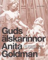 Guds &auml;lskarinnor : om h&auml;ngivna kvinnor i en livr&auml;dd v&auml;rld