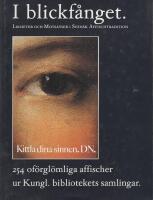 I blickf&aring;nget : likheter och motsatser i svensk affischtradition