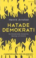Hatade demokrati : de inkluderande r&ouml;relsernas ideologi och historia