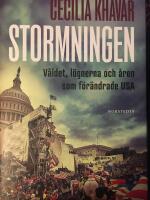 Stormningen : v&aring;ldet, l&ouml;gnerna och &aring;ren som f&ouml;r&auml;ndrade USA