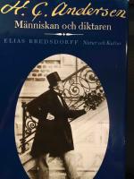 H.C. Andersen M&auml;nniskan och diktaren