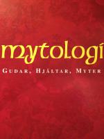 Mytologi : gudar, hj&auml;ltar, myter