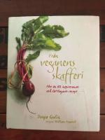 Fr&aring;n veganens skafferi : fler &auml;n 60 inspirerande och l&auml;ttlagade recept