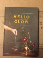 Hello glow : v&auml;gen till str&aring;lande hud